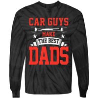 Car Guys Make The Best Dads Gift Funny Garage Mechanic Dad Tie-Dye Long Sleeve Shirt