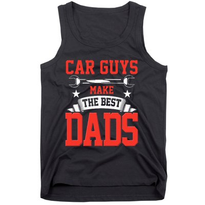 Car Guys Make The Best Dads Gift Funny Garage Mechanic Dad Tank Top