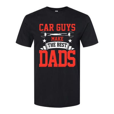 Car Guys Make The Best Dads Gift Funny Garage Mechanic Dad Softstyle CVC T-Shirt