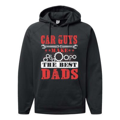 Car Guys Make The Best Dads Gift Funny Garage Mechanic Dad Performance Fleece Hoodie