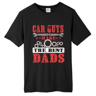 Car Guys Make The Best Dads Gift Funny Garage Mechanic Dad Tall Fusion ChromaSoft Performance T-Shirt