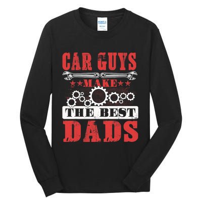 Car Guys Make The Best Dads Gift Funny Garage Mechanic Dad Tall Long Sleeve T-Shirt