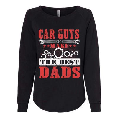 Car Guys Make The Best Dads Gift Funny Garage Mechanic Dad Womens California Wash Sweatshirt