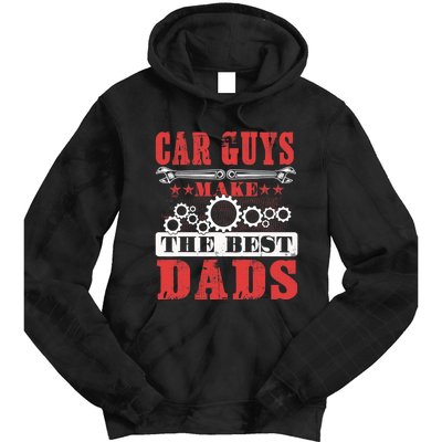 Car Guys Make The Best Dads Gift Funny Garage Mechanic Dad Tie Dye Hoodie