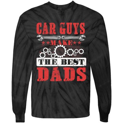 Car Guys Make The Best Dads Gift Funny Garage Mechanic Dad Tie-Dye Long Sleeve Shirt