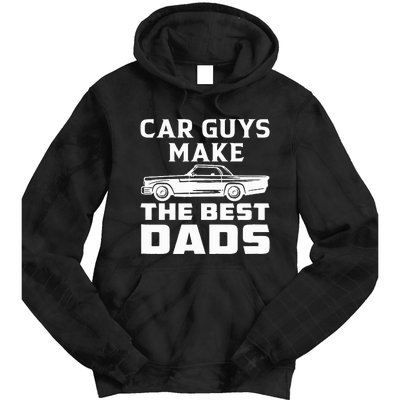 Car guys make the best dads for fathers day or birthday Tie Dye Hoodie