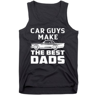 Car guys make the best dads for fathers day or birthday Tank Top