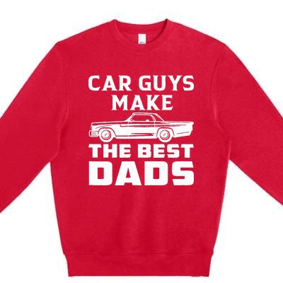 Car guys make the best dads for fathers day or birthday Premium Crewneck Sweatshirt