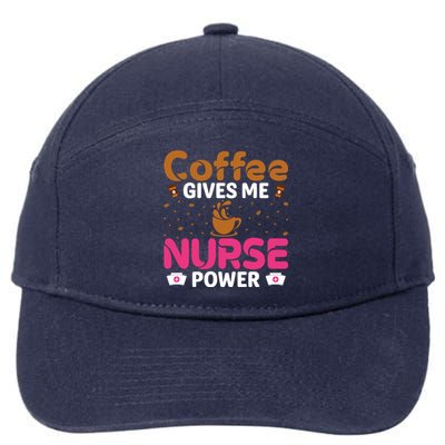 Coffee Gives Me Nurse Power Caffeine Lover Nurse Gift 7-Panel Snapback Hat