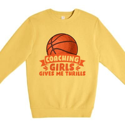 Coaching Gives Me Thrills Gift Basketball Coach Gift Premium Crewneck Sweatshirt