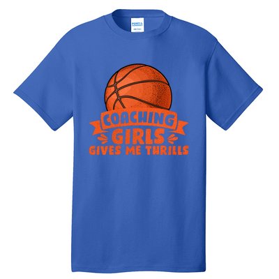 Coaching Gives Me Thrills Gift Basketball Coach Gift Tall T-Shirt