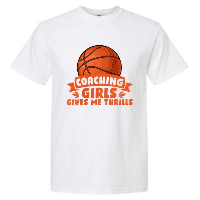 Coaching Gives Me Thrills Gift Basketball Coach Gift Garment-Dyed Heavyweight T-Shirt