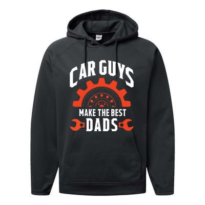 Car Guys Make The Best Dads Fathers Day Gift Performance Fleece Hoodie