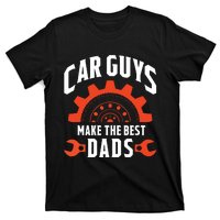 Car Guys Make The Best Dads Fathers Day Gift T-Shirt