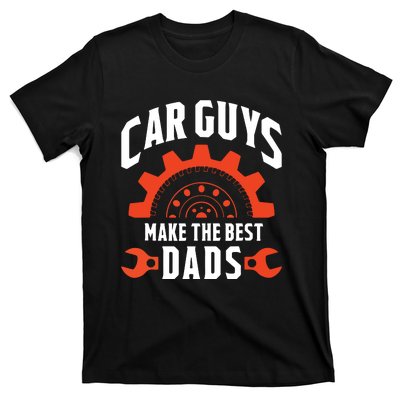 Car Guys Make The Best Dads Fathers Day Gift T-Shirt