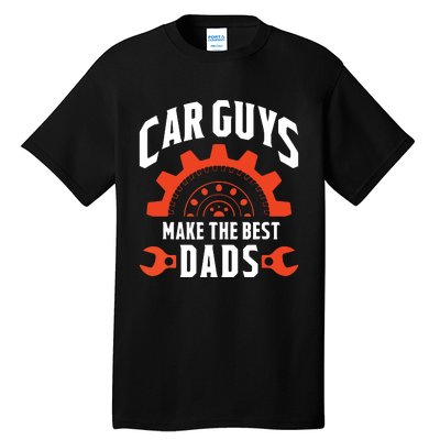 Car Guys Make The Best Dads Fathers Day Gift Tall T-Shirt