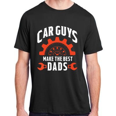 Car Guys Make The Best Dads Fathers Day Gift Adult ChromaSoft Performance T-Shirt