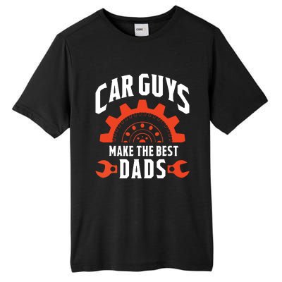 Car Guys Make The Best Dads Fathers Day Gift Tall Fusion ChromaSoft Performance T-Shirt