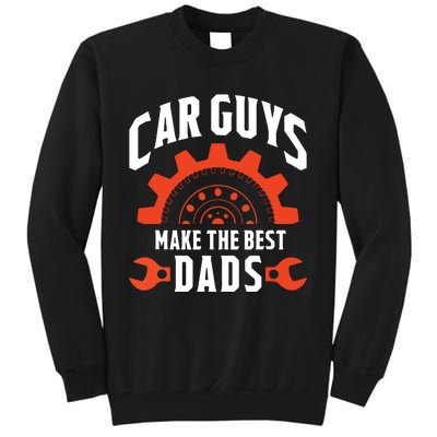 Car Guys Make The Best Dads Fathers Day Gift Tall Sweatshirt