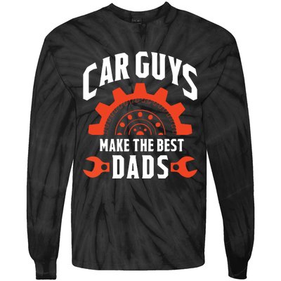 Car Guys Make The Best Dads Fathers Day Gift Tie-Dye Long Sleeve Shirt