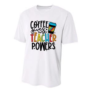 Coffee Gives Me Teacher Powers Teacher Coffee Teacher Life Back To School Youth Performance Sprint T-Shirt