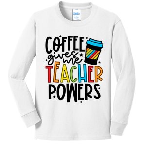 Coffee Gives Me Teacher Powers Teacher Coffee Teacher Life Back To School Kids Long Sleeve Shirt