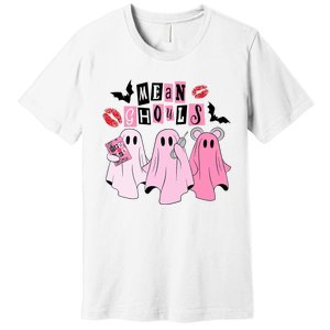 Cute Ghost Mean Ghouls Funny Halloween Costume Spooky Season Premium T-Shirt