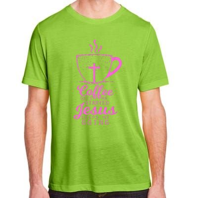 Coffee Gets Me Started Jesus Keeps Me Going Gift Adult ChromaSoft Performance T-Shirt