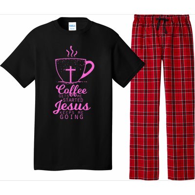 Coffee Gets Me Started Jesus Keeps Me Going Gift Pajama Set