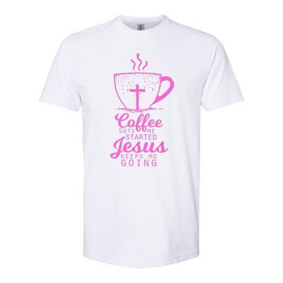 Coffee Gets Me Started Jesus Keeps Me Going Gift Softstyle CVC T-Shirt