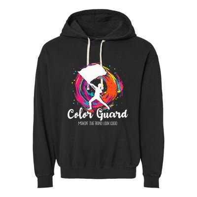 Color Guard Makin The B.A.N.D Look Good Marching Band Lover Garment-Dyed Fleece Hoodie