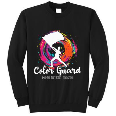 Color Guard Makin The B.A.N.D Look Good Marching Band Lover Sweatshirt