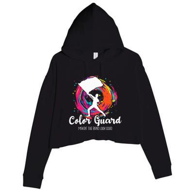 Color Guard Makin The B.A.N.D Look Good Marching Band Lover Crop Fleece Hoodie