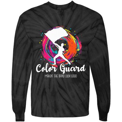 Color Guard Makin The B.A.N.D Look Good Marching Band Lover Tie-Dye Long Sleeve Shirt