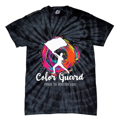 Color Guard Makin The B.A.N.D Look Good Marching Band Lover Tie-Dye T-Shirt