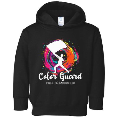 Color Guard Makin The B.A.N.D Look Good Marching Band Lover Toddler Hoodie