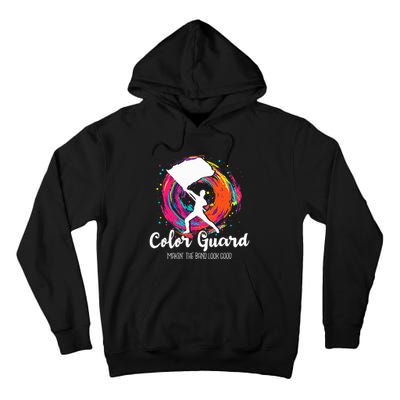 Color Guard Makin The B.A.N.D Look Good Marching Band Lover Tall Hoodie