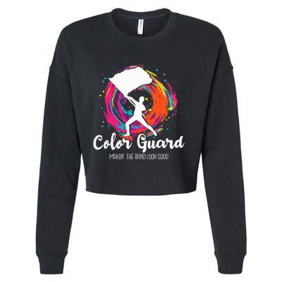 Color Guard Makin The B.A.N.D Look Good Marching Band Lover Cropped Pullover Crew