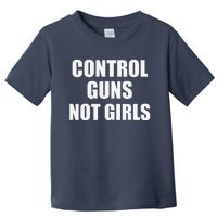 Control Guns Not Toddler T-Shirt