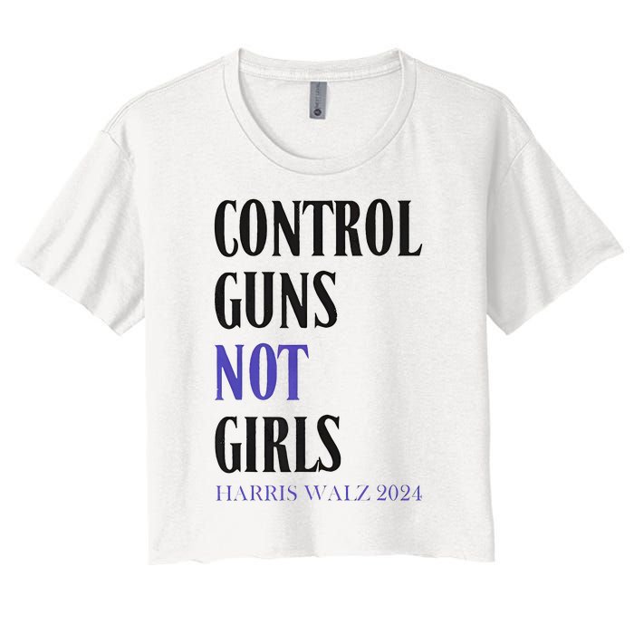 Control Guns Not Girl Rights Harris Waltz 2024 Women's Crop Top Tee