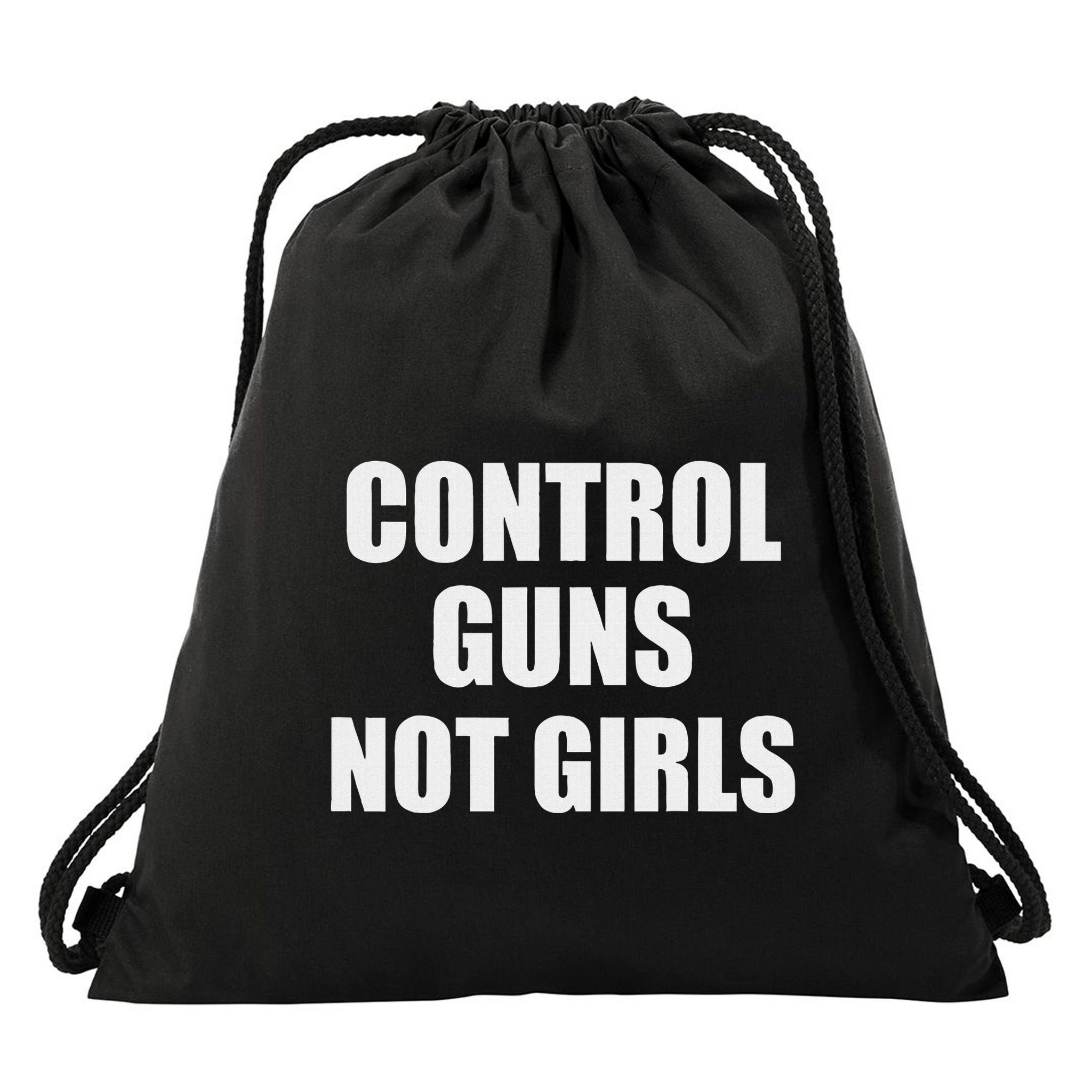 Control Guns Not Girl Bold Activist Design Drawstring Bag