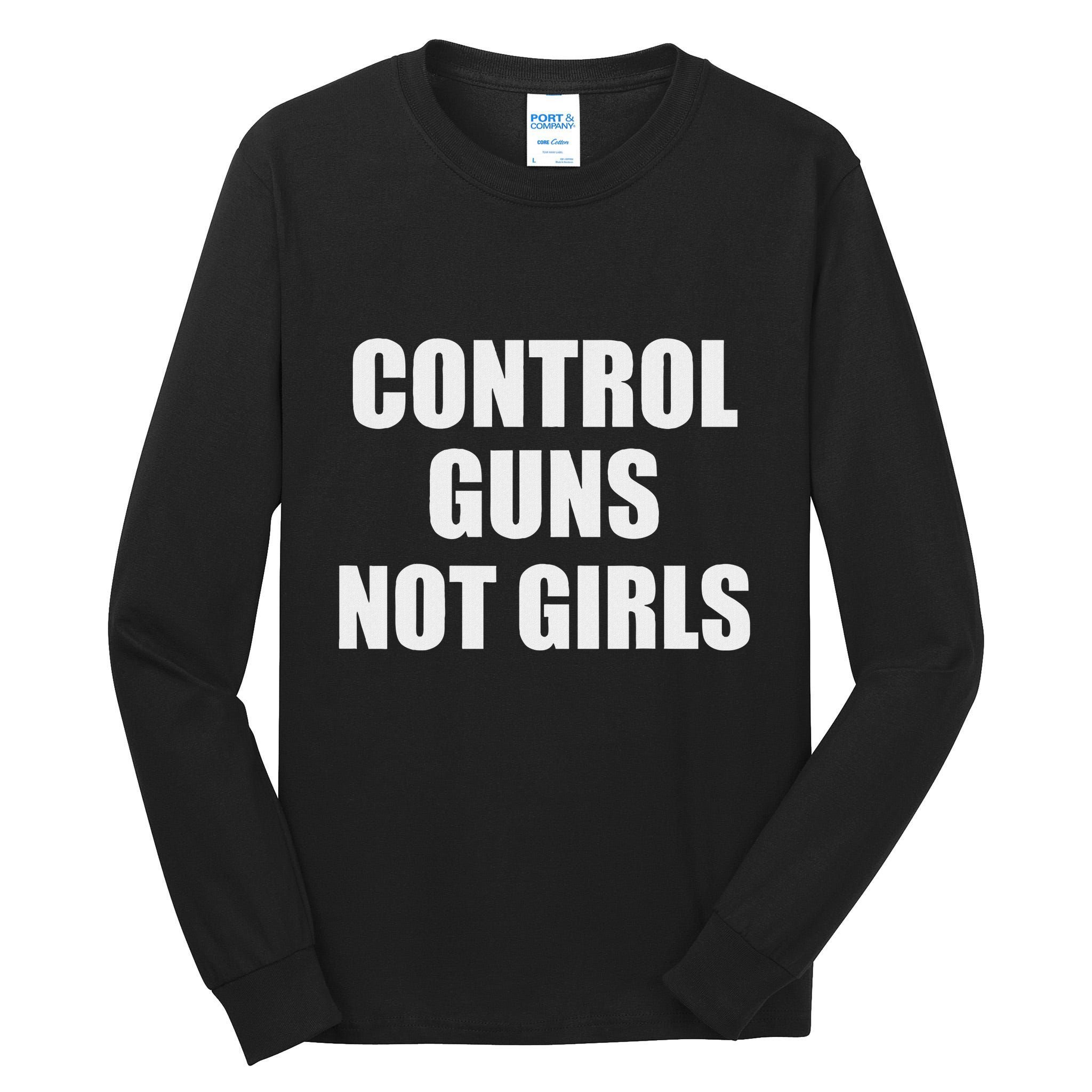 Control Guns Not Girl Bold Activist Design Tall Long Sleeve T-Shirt