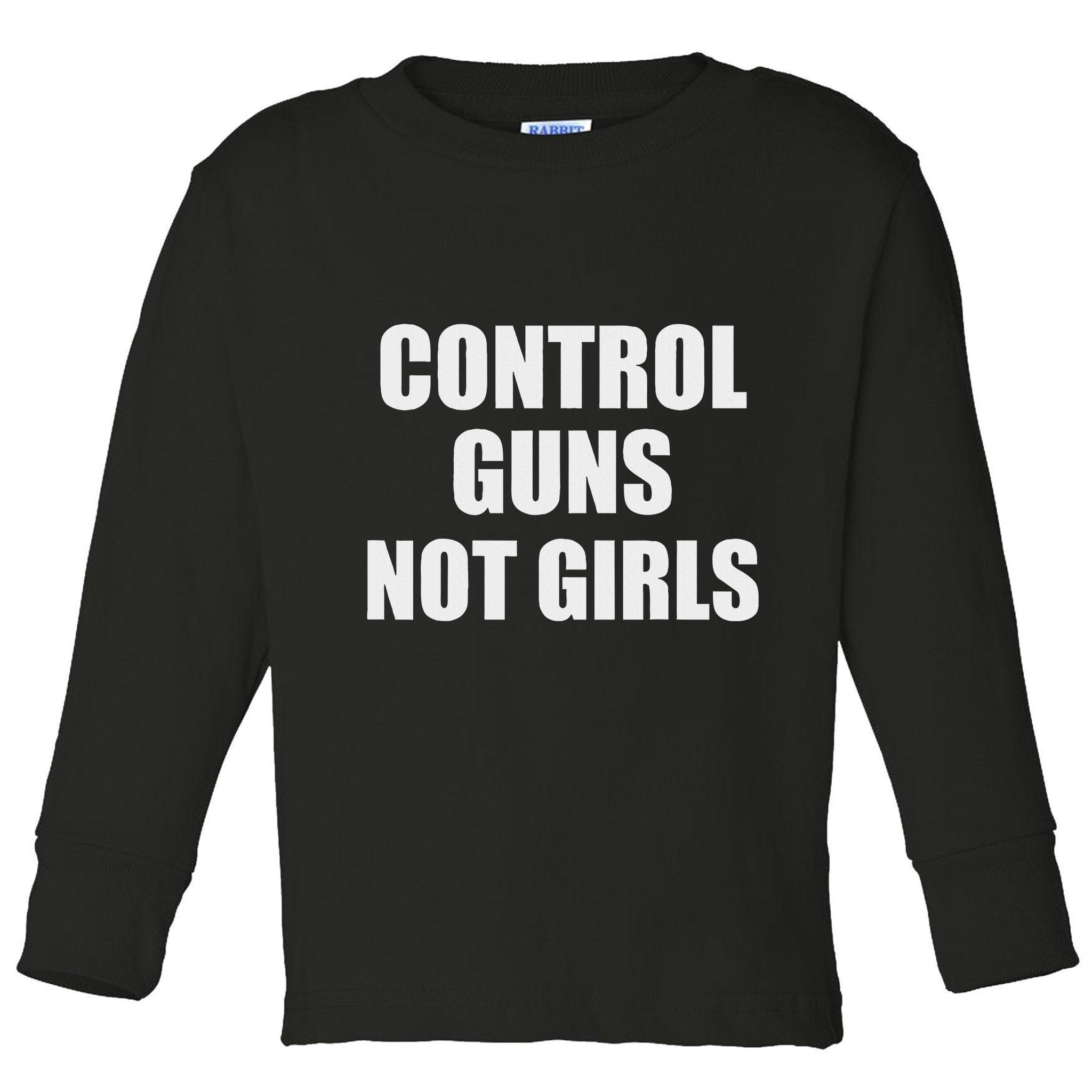 Control Guns Not Girl Bold Activist Design Toddler Long Sleeve Shirt