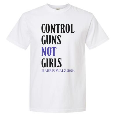 Control Guns Not Girl Rights Harris Waltz 2024 Garment-Dyed Heavyweight T-Shirt