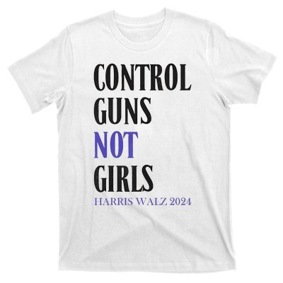 Control Guns Not Girl Rights Harris Waltz 2024 T-Shirt