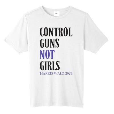 Control Guns Not Girl Rights Harris Waltz 2024 Tall Fusion ChromaSoft Performance T-Shirt