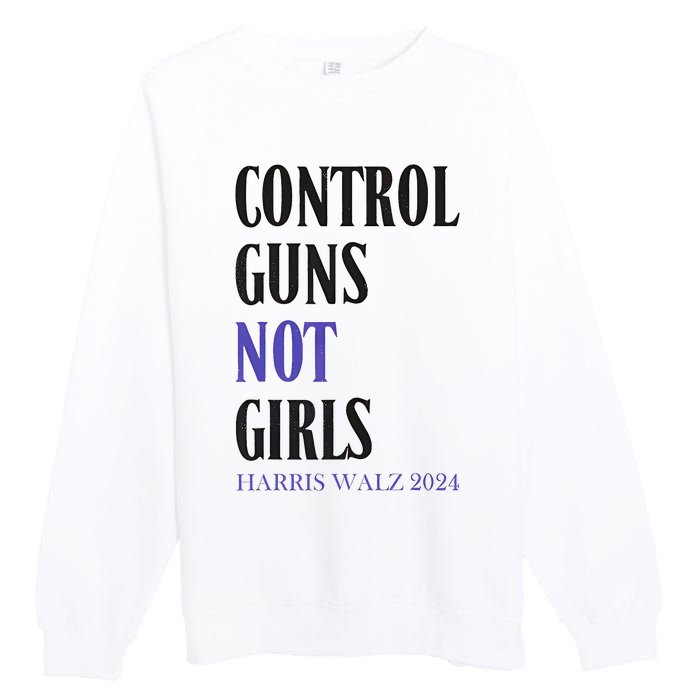 Control Guns Not Girl Rights Harris Waltz 2024 Premium Crewneck Sweatshirt