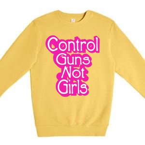 Control Guns Not Girl Premium Crewneck Sweatshirt