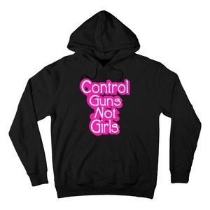 Control Guns Not Girl Hoodie