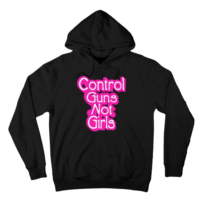 Control Guns Not Girl Hoodie